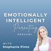 Emotionally Intelligent Parenting with Stephanie Pinto - Stephanie Pinto