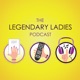 The Legendary Ladies Podcast