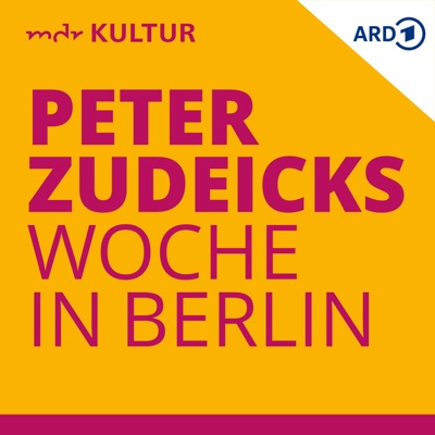 MDR KULTUR Peter Zudeicks Woche in Berlin:Mitteldeutscher Rundfunk