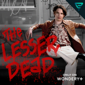 The Lesser Dead - Wondery | Echoverse