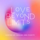 Love Beyond Limits