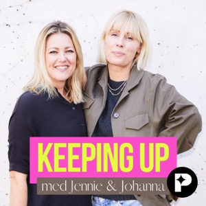 Keeping up med Jennie & Johanna