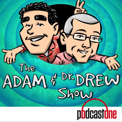 The Adam and Dr. Drew Show:PodcastOne / Carolla Digital