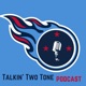 Talkin’ Two Tone (A Titans Podcast)