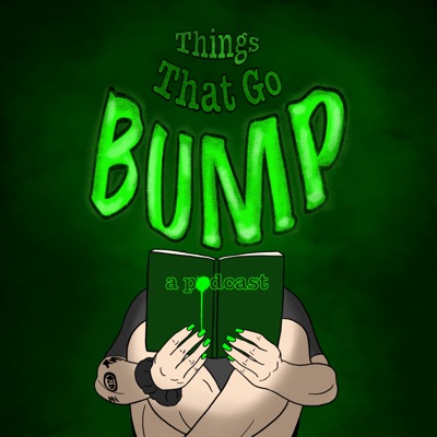 Things That Go Bump Things That Go Bump