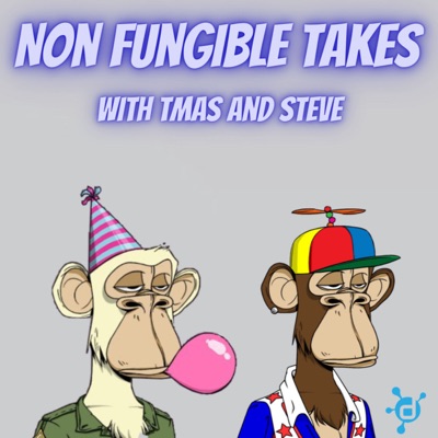 Non Fungible Takes: A Podcast about NFTs and Digital Collectables