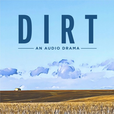 Dirt - An Audio Drama:STUDIO5705