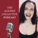 The Aligned Collective Podcast