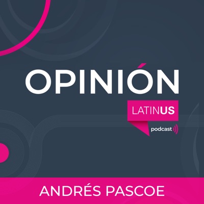 LATINUS OPINIÓN: ANDRÉS PASCOE
