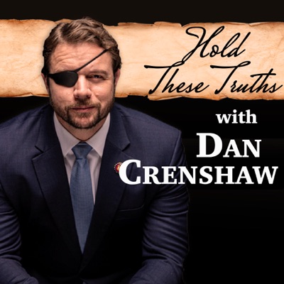 Hold These Truths with Dan Crenshaw Hold These Truths with Dan Crenshaw