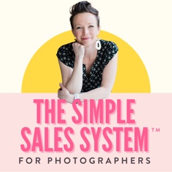 Episode 1 - Welcome to the Simple Sales System™️ for Photographers!