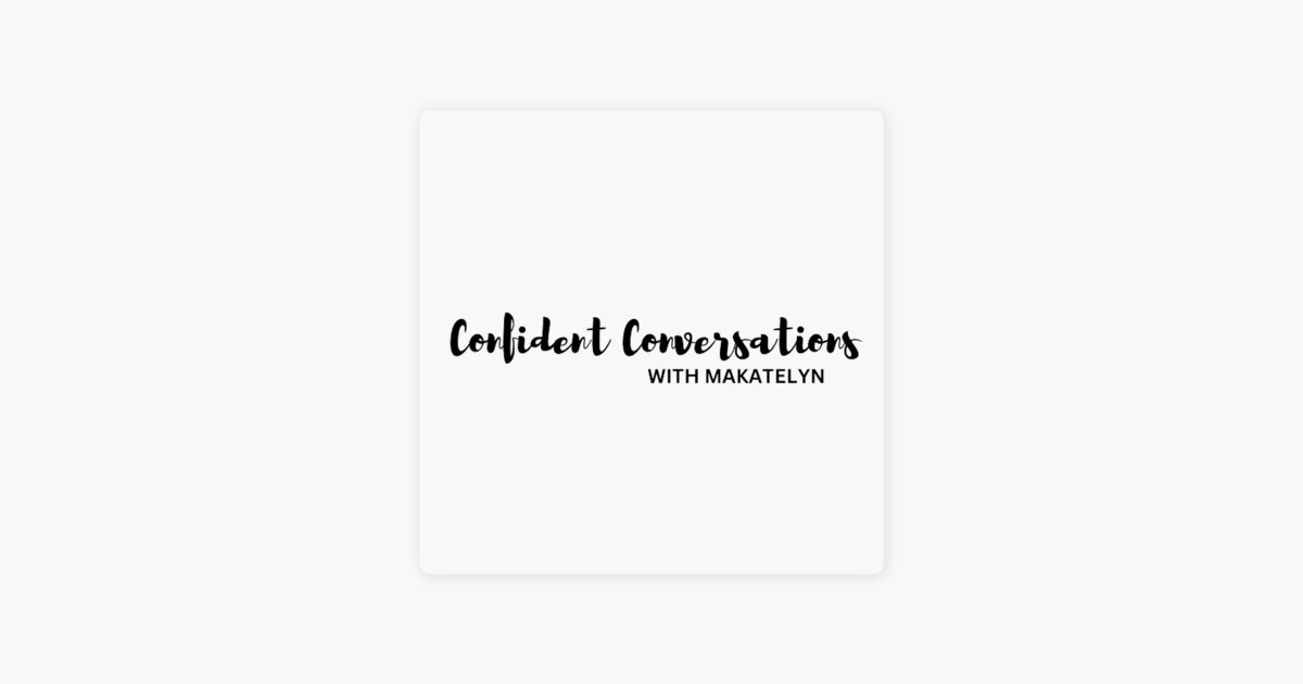 â žconfident Conversations On Apple Podcasts â žconfident Conversations On Apple Podcasts