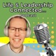 Episode10 - Life & Leadership Connected Podcast- Thom Dennis