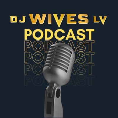 DJ Wives LV Podcast