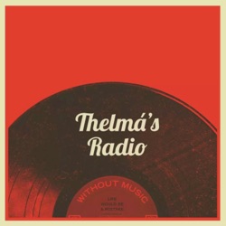 Thelma's Radio