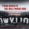 From Beneath the Hollywood Sign - Steve Cubine & Nan McNamara