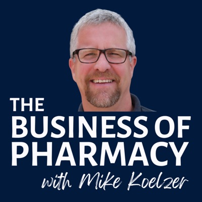 The Business of Pharmacy Podcast™
