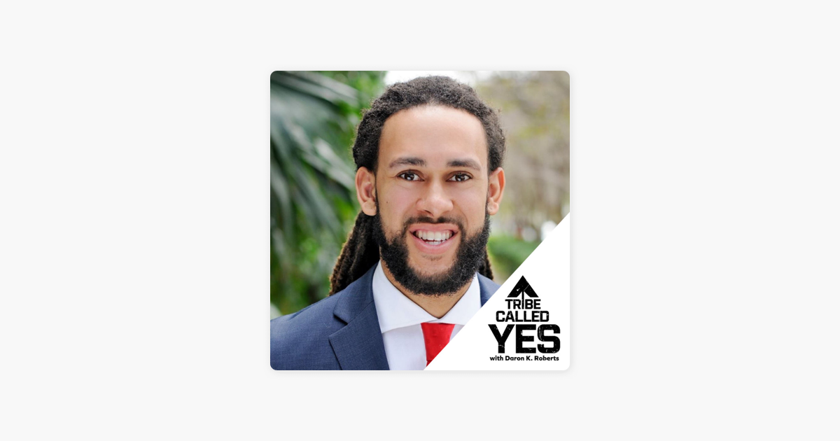 A Tribe Called Yes™ with Daron K. Roberts: Ep. 108 - The Advisor: Eric Dungy  on Apple Podcasts