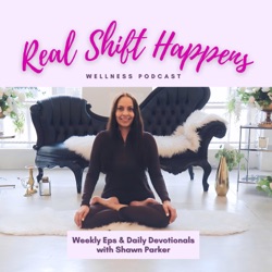 Real Shift Happens: Wellness Podcast