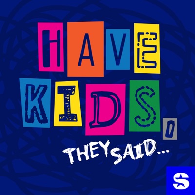 Have Kids, They Said…:SiriusXM