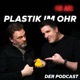 Plastik im Ohr - Der Podcast