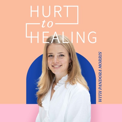 Hurt to Healing: Mental Health & Wellbeing:Pandora Morris