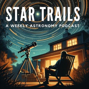 Star Trails: A Weekly Astronomy Podcast