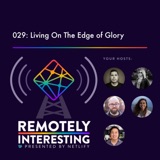029: Living On The Edge of Glory