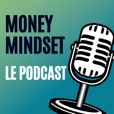 Money Mindset - Le podcast:Laurent Beaudoint et Charlotte Leruse