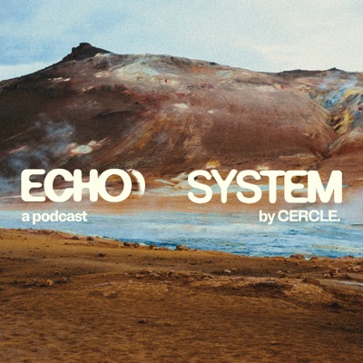 Echo System by Cercle:Cercle