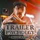 TRAILER PSYCHOLOGY