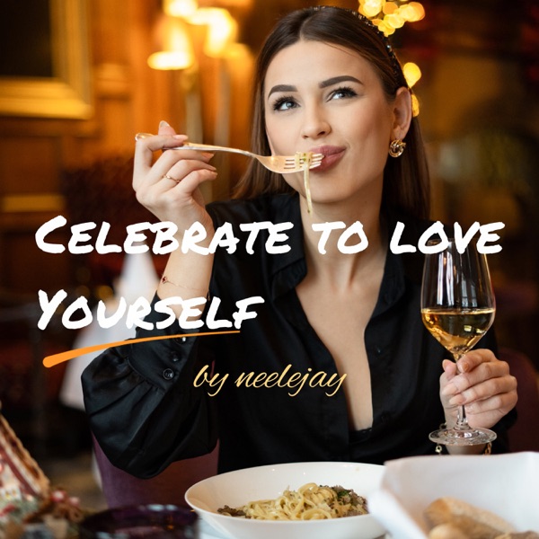 Celebrate To Love Yourself 