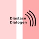 Diastase Dialogen