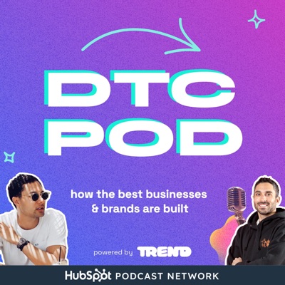 DTC POD: How The Best Brands Are Built:Ramon Berrios, Blaine Bolus