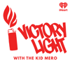 Victory Light with The Kid Mero - iHeartPodcasts