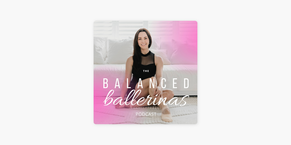 The Balanced Ballerinas Podcast: 109. PRACTICAL advice for navigating your  period as a dancer! on Apple Podcasts