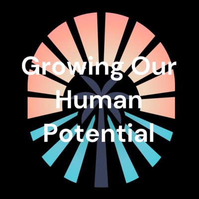 Growing Our Human Potential