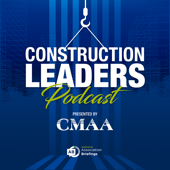 Construction Leaders Podcast - Construction Management Association of America