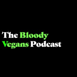 The Bloody Vegans Podcast