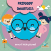 Przygody Smartusia - Audiobajki - Smart Kids Planet - Centrum Mądrej Zabawy