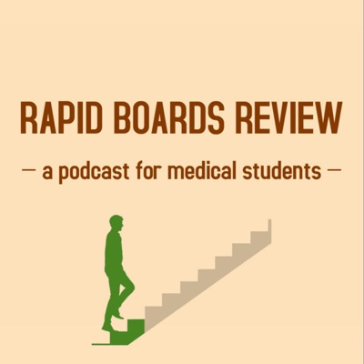 Rapid Boards Review: A Podcast for Medical Students:Daniel J. Campbell, MD