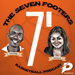 The 7 Footers Basketball Podcast With Jarod & Jenna