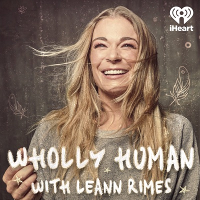 Wholly Human with LeAnn Rimes