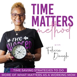 Episode 16 - Maximizing Time: A Working Mom's Guide to Strategic Planning and Balance