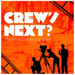 Crew's Next? - The Podcast About Film