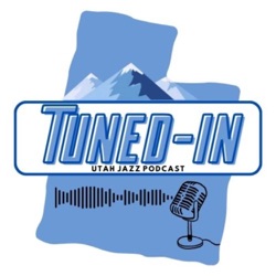 Tuned-In: Utah Jazz Podcast
