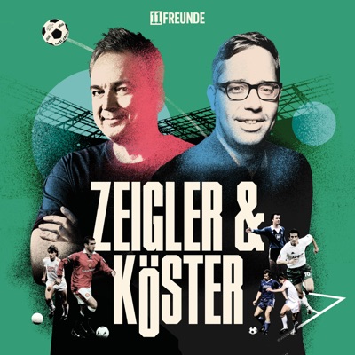 Zeigler & Köster - Der Fußball-Podcast von 11FREUNDE:RTL+ / 11Freunde