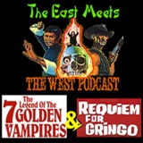 The East Meets the West Ep. 15 – Legend of the 7 Golden Vampires (1974) & Requiem for a Gringo (1968)