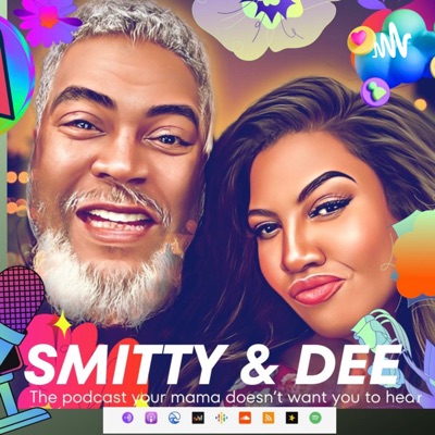 Smitty & Dee Podcast:Smitty and Dee