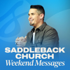 Saddleback Church Weekend Messages - Saddleback Church